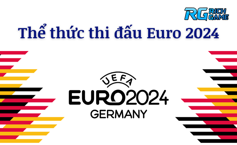 Thể thức thi đấu euro 2024